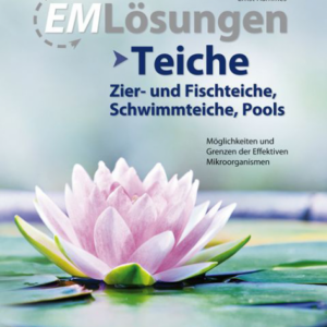 EM Lösungen kompakt – Teiche, Schwimmteiche, Koiteiche, Pools