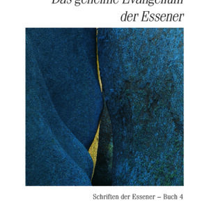 Essener: Das geheime Evangelium der Essener – Band 4