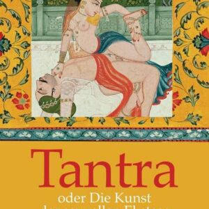 Tantra – die Kunst der sexuellen Ekstase
