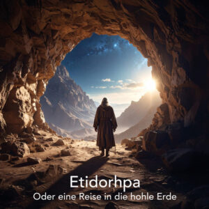 Etidorhpa – Reise in die innere Welt