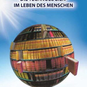 DIE TECHNOLOGIEN IM LEBEN DES MENSCHEN