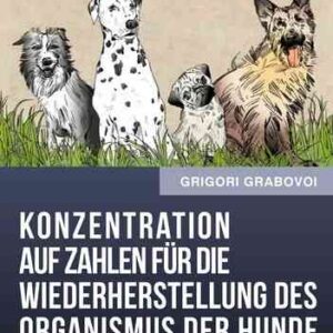 KONZENTRATION AUF ZAHLEN FÜR DIE WIEDERHERSTELLUNG DES ORGANISMUS DER HUNDE